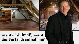 Was ist ein Aufmaß, was ist eine Bestandsaufnahme?