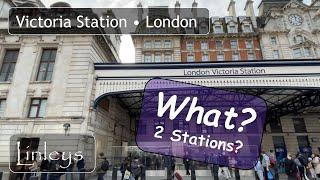 London Victoria Station • One Station? Or Two?  • The End of the Main Line • London Terminus Station