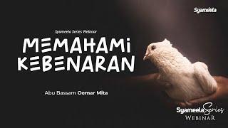 VIDEO KAJIAN PENDEK : MEMAHAMI KEBENARAN