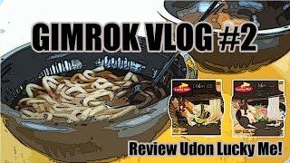 GIMROK VLOG #2 - Review Udon Lucky Me!