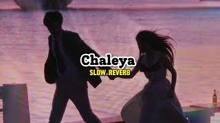 Chaleya - (Slowed+Reverb)