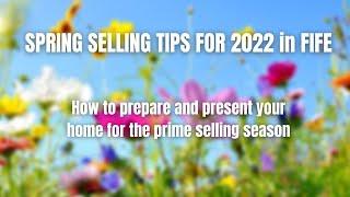 SPRING SELLING TIPS FOR 2022 in FIFE: How to prepare and present your home for prime selling season!