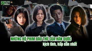 TOP 5+ NHỮNG BỘ PHIM BÁO THÙ CỦA HÀN QUỐC HAY NHẤT, KHIẾN BẠN KHÔNG THỂ RỜI MẮT