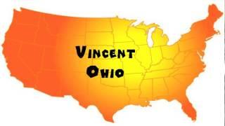 How to Say or Pronounce USA Cities — Vincent, Ohio