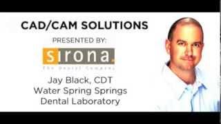 Sirona CAD/CAM Solutions - Jay Black