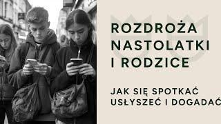 Rodzice i nastolatki na rozdrożu