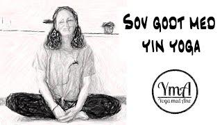 Sov godt med Yin Yoga / Yoga med Ane