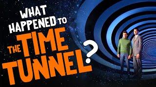 What Happened to the TIME TUNNEL?