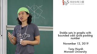 2019-11-12 Tony Huynh, Stable sets in graphs with bounded odd cycle packing number