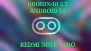 DROIDX-UI 2.2  | ANDROID 14 |  REDMI NOTE 7 PRO.