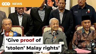 Umno veteran to Dr M: Give proof of ‘stolen’ Malay rights