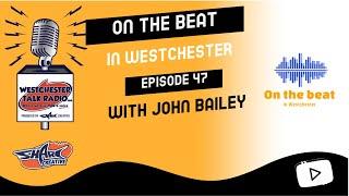 On The Beat In Westchester Ep 47