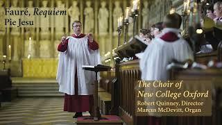 Pie Jesu from Fauré's Requiem sung by the Choir of New College Oxford