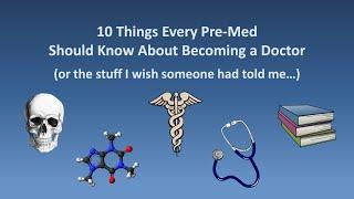 10 Things Every Pre-Med Should Know About Becoming a Doctor