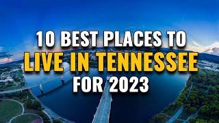 10 Best Places to Live in Tennessee for 2023