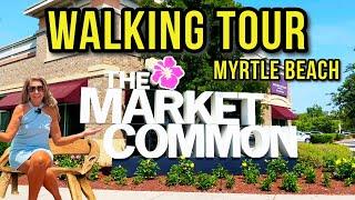 The Market Common in Myrtle Beach, SC! Where’s is it? Location, Parking, Walking and Driving Tour.