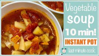 Last Minute Instant Pot Vegetable Soup | From our healthy diet recipes