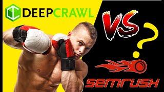 SEMRush VS DeepCrawl  - Comparison: Which SEO Tool is Better?