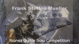 IBANEZ GUITAR SOLO COMPETITION 2013 | Entry by Frank Steffen Mueller