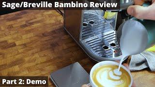 Sage Bambino Review Part 2 - Demonstration