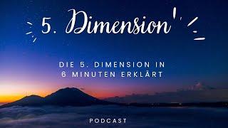 Die 5. Dimension in 6 Minuten erklärt! - Alles was Du darüber wissen musst