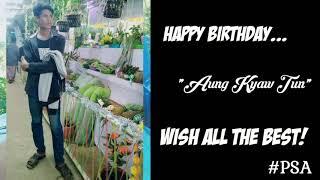 Happy Birthday..."Aung Kyaw Tun"Wish all the best!