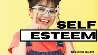 SEL Video Lesson of the Week (week 10) Self Esteem