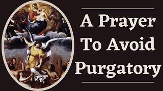 A Prayer to Avoid Purgatory