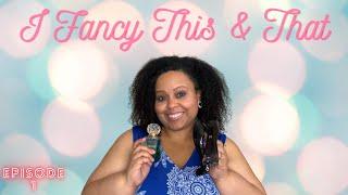 I FANCY THIS & THAT EPISODE 1 | SimplyShaughnessy