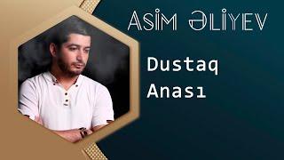 Asim Eliyev - Dustaq Anasi 2016