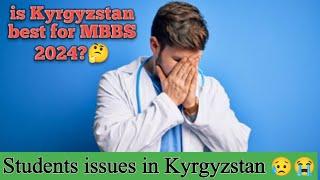 MBBS in Kyrgyzstan | Students problems in Kyrgyzstan | MBBS in 2024 in Russia