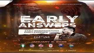 EARLY ANSWERS; EARLY MANIFESTATIONS; EARLY EVIDENCE || NSPPD || 6TH JANUARY 2025