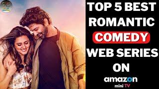 Top 5 Best Web Series On Amazon Mini Tv In Hindi | Romantic Comedy Web Series | Filmy Counter