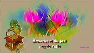 Angelo Vullo    Memories of the past