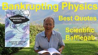 Bankrupting Physics Best Quotes: Scientific Bafflegab