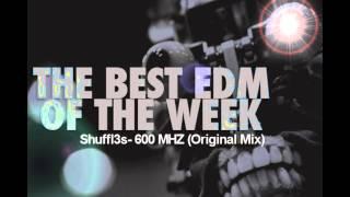 Shuffl3s- 600 MHZ (Original Mix) HD