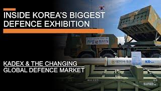 Korea & The Changing Global Arms Market - Inside Korea's Biggest Defence Exhibition (KADEX)