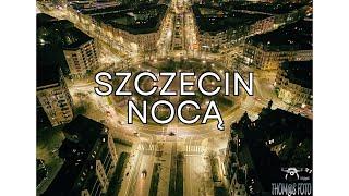 Szczecin Nocą  Thomas Foto Drone 4K