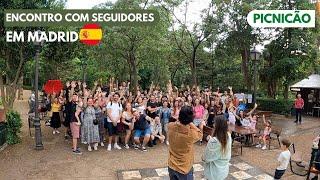 ENCONTRO COM SEGUIDORES | Pic Nic no Parque del Retiro | Brasileiros em Madrid