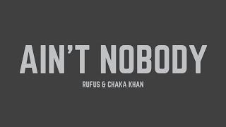 Rufus & Chaka Khan - Ain't Nobody (Lyrics)