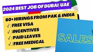 DUBAI'S BEST SALES JOB 2024. HIRING ABROAD CANDIDATES FROM PAK & INDIA. SALARY 4K AED. 60+ OPENINGS.