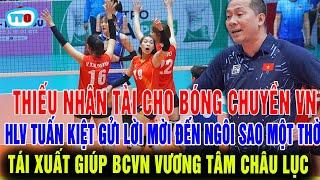 TIN VUI:HLV tuấn kiệt quyết định gửi lời mời  tái xuất tới ngôi sao bóng chuyền VN, NHM hồi hộp chờ