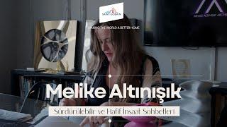 Melike Altınışık ile Sürdürülebilir ve Hafif İnşaat Sohbetleri