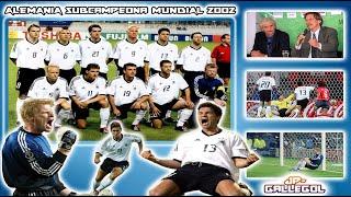 La Alemania del 2002 - De ser la peor generación de la historia a finalista de la Copa del Mundo