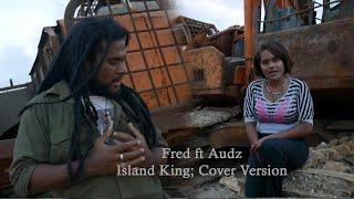 Fred Bare ft Audz; Island  King, Raggae Cover version