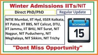 Winter admission 2021-22 | IIT IISER NIT DTU | PhD Direct PhD  | Regular Update on 15 November