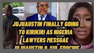 jujuaustin finally going to kirikiri as Nigerian lawyer send  powerful message to judy