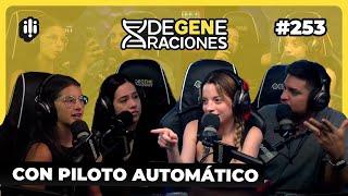 DeGeneraciones #253 / CON PILOTO AUTOMÁTICO