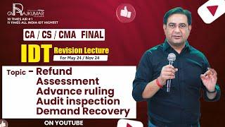 CA FINAL IDT Revision | Exploring Refund, Assessment, Adv Ruling, Audit Inspection & Demand Recovery