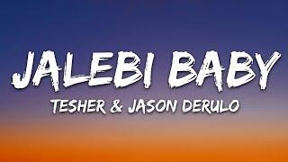 Tesher x Jason Derulo - Jalebi Baby (Lyrics)